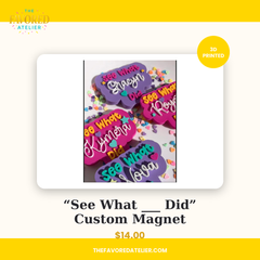"See What ___ Did" Custom Magnet