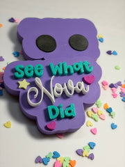 "See What ___ Did" Custom Magnet